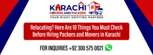 Relocating? Here Are 10 Things You Must Check Before Hiring Packers and Movers in Karachi